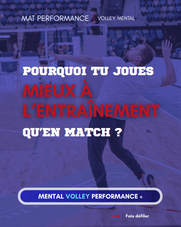 Pourquoi je joue mieux à l’entraînement qu’en match au volley ?